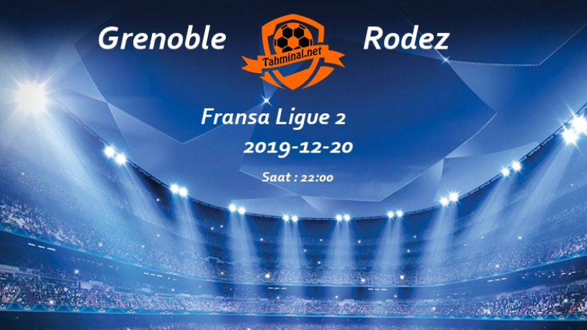 Grenoble - Rodez 20 Aralık Maç Tahmini ve Analizi