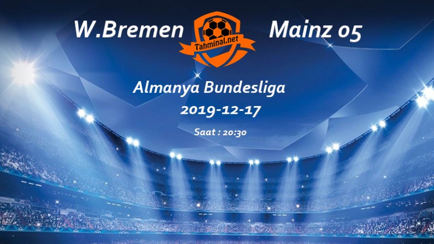 W.Bremen - Mainz 05 17 Aralık Maç Tahmini ve Analizi