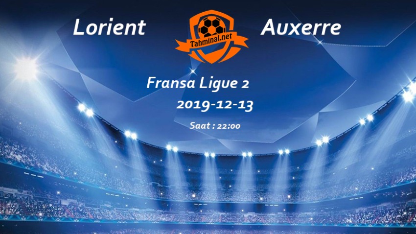 Lorient - Auxerre 13 Aralık Maç Tahmini ve Analizi