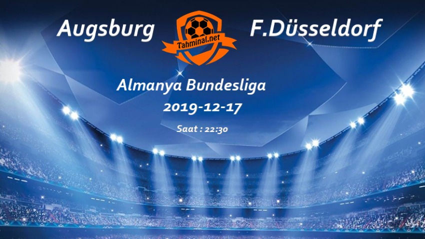 Augsburg - F.Düsseldorf 17 Aralık Maç Tahmini ve Analizi