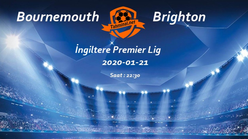 Bournemouth - Brighton 21 Ocak Maç Tahmini ve Analizi