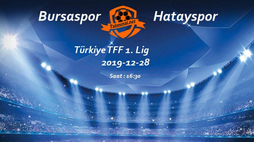 Bursaspor - Hatayspor 28 Aralık Maç Tahmini ve Analizi