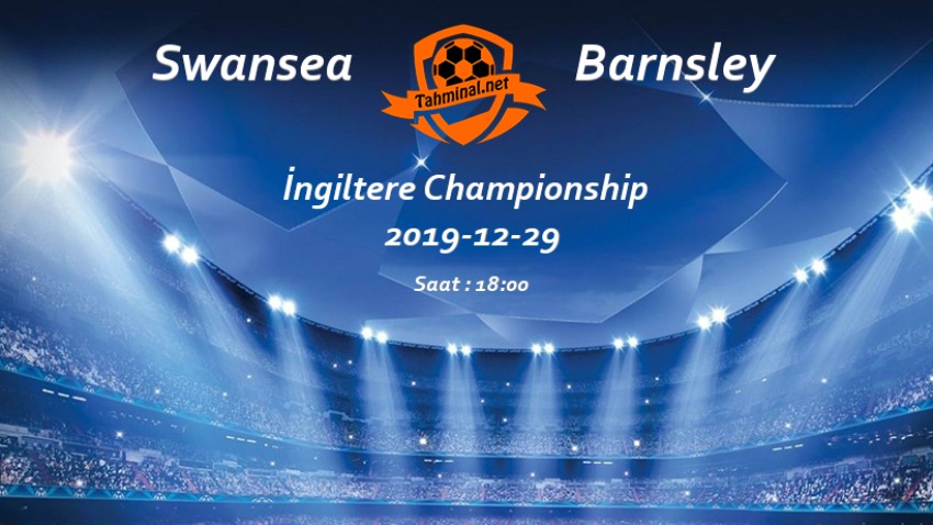 Swansea - Barnsley 29 Aralık Maç Tahmini ve Analizi