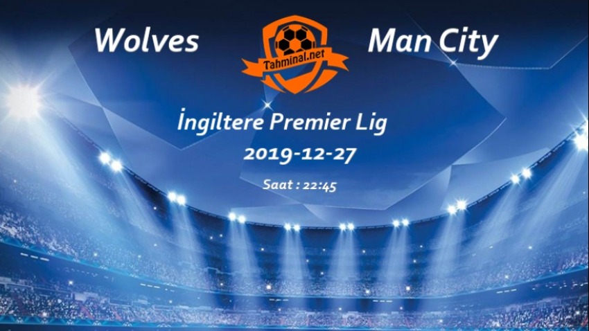 Wolves - Man City 27 Aralık Maç Tahmini ve Analizi